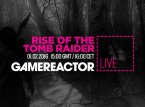 I dag på GR Live: Rise of the Tomb Raider på PC