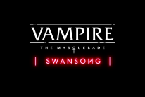 VAMPIRE: THE MASQUERADE - SWANSONG